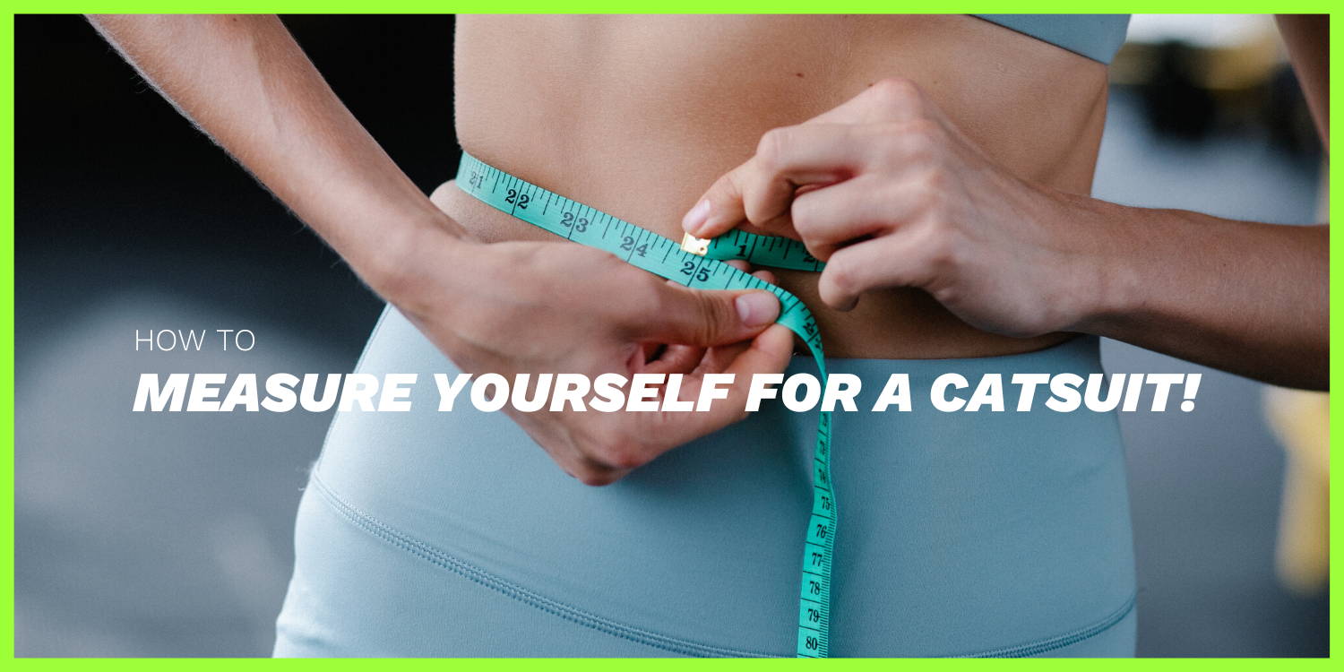 How to Measure Yourself for a Catsuit
